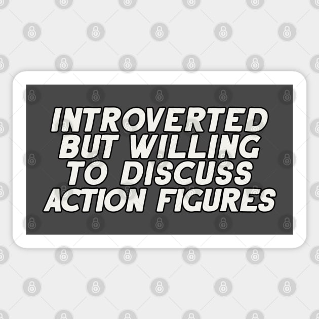 Introverted but Willing to Discuss Action Figures Sticker by artnessbyjustinbrown